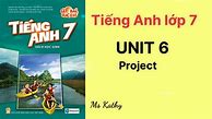 Tiếng Anh Lớp 6 Tập 2 Unit 7 Project