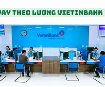 Vay Ngân Hàng Theo Bảng Lương Vietinbank